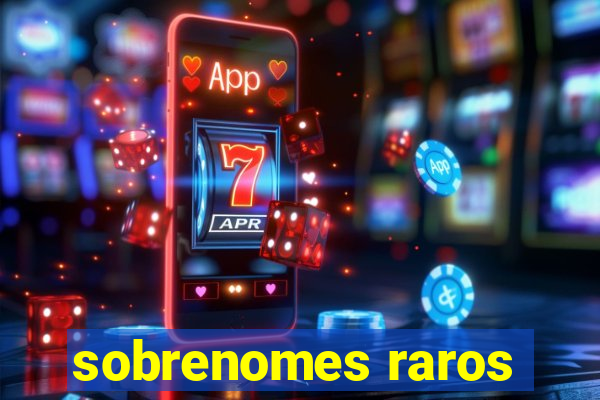 sobrenomes raros